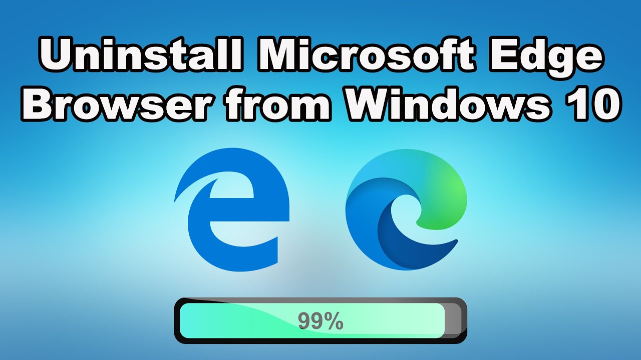 Uninstall Microsoft Edge Browser from Windows 10 - YouTube