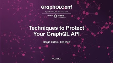 Techniques to Protect Your GraphQL API - Benjie Gillam, Graphile