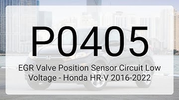 DTC P0405: EGR Valve Position Sensor Circuit Low Voltage - Honda HR-V 2016-2022