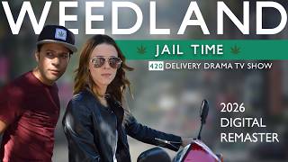 Weedland - "Jail Time" // 420 Delivery Drama TV Show starring Kay Aston &amp; Eric Lloyd