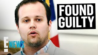 Josh Duggar Found Guilty of Receiving & Possessing Child Pornography | E! News