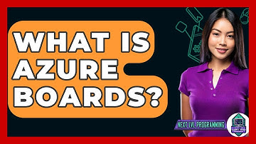 What Is Azure Boards? - Next LVL Programming
