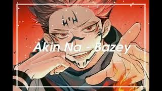 【一小時版本】 Akin Na - Bazey || [ 1HOUR ]