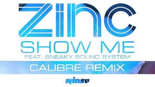 Zinc — Show Me (Calibre Remix) [Official]