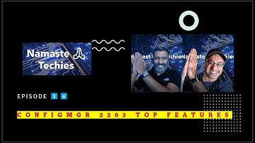 ConfigMgr 2203 Top Features