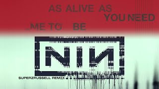Nine Inch Nails - As Alive As You Need Me To Be (SZR REMIX)