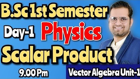 Scalar!Scalar Product!Scalar Quantity!B.Sc 1st Semester Physics!#bedkdian #mjpru #physics