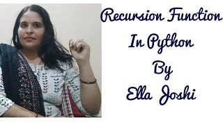 Recursion in Python by Ella joshi