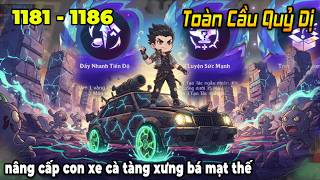 [1181- 1186] Toàn cầu quỷ dị | Bất quá, những vấn đề này đợi khi quay về đoàn xe rồi hỏi sau...
