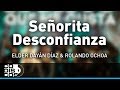 Señorita Desconfianza, Elder Dayán Díaz y Rolando Ochoa - Audio