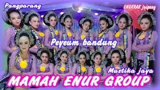 PEYEUM BANDUNG|| ENGKRAK JAIPONG MUSTIKA JAYA || MAMAH ENUR GROUP|| PANGPARANG