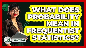 What Does Probability Mean In Frequentist Statistics?
