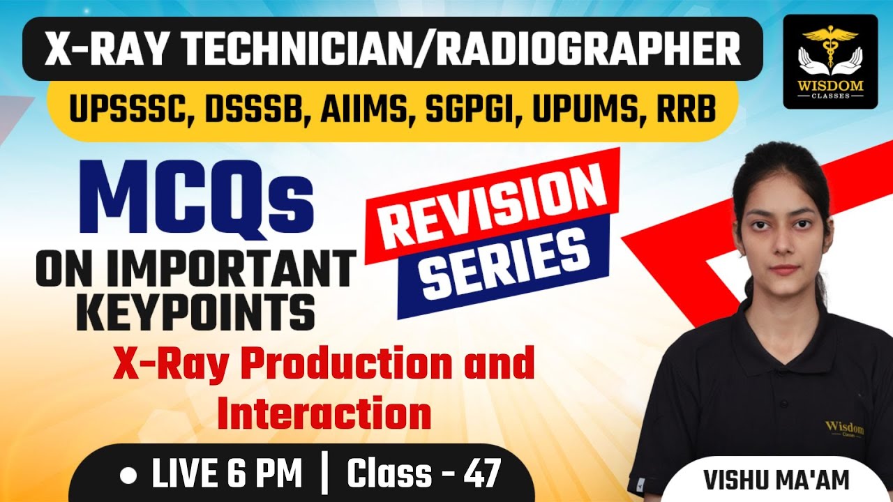 XRAY TECHNICIAN/RADIOGRAPHER REVISION SERIES | MCQ with Imp Keypoints | by Vishu Mam | Wisdom Class
