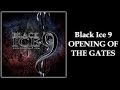 Black ice 9  opening of the gates