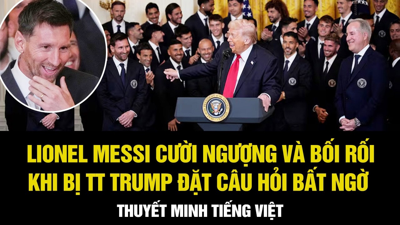 THUYẾT MINH! Lionel Messi bối rối khi bị TT Trump đặt câu hỏi bất ngờ: Ai giỏi hơn Pelé?