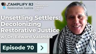 This Restorative Justice Life Episode 70: Dr. Edward Valandra