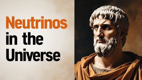 Neutrinos: Unseen Particles of the Universe & Unanswered Questions documentary