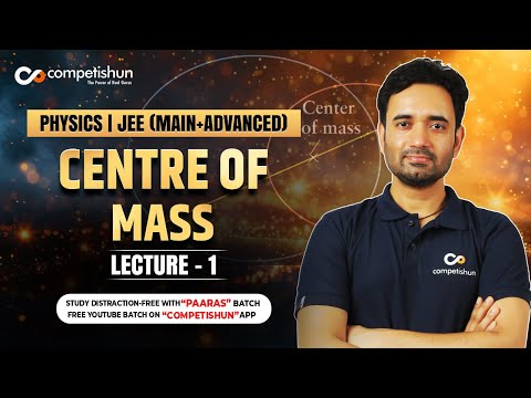 Centre of Mass - Class 11 - Playlist | JEE Mains & Advanced