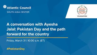 A conversation with Ayesha Jalal: Pakistan Day and the path forward for the country
