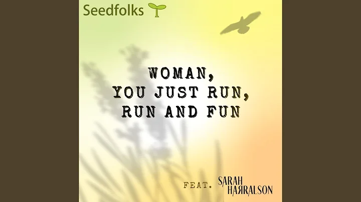Woman, You Just Run, Run and Fun (feat. Sarah Harr...