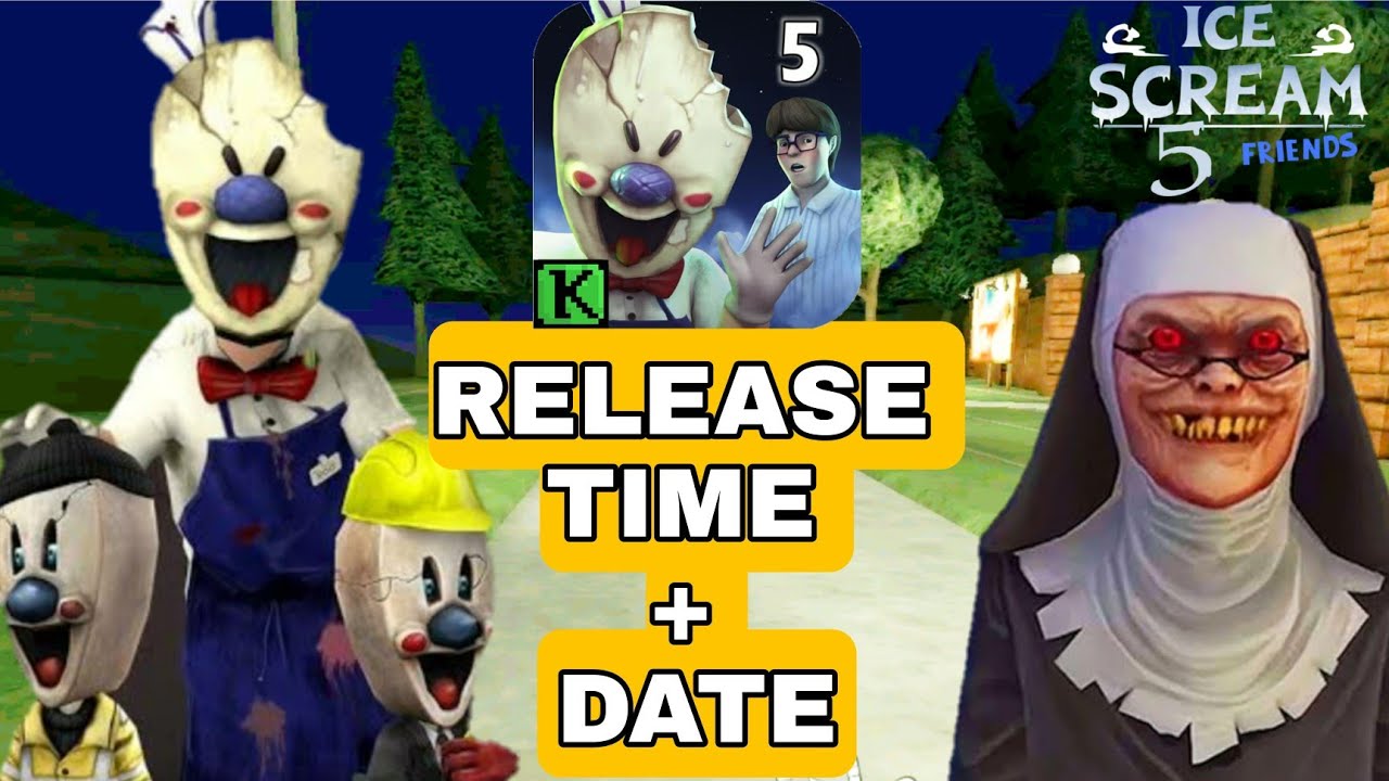 ICE SCREAM 5 RELEASE TIME + DATE | ICE SCREAM 5