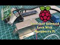Interface Raspberry Pi with Solenoid door lock