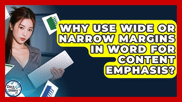 Why Use Wide Or Narrow Margins In Word For Content Emphasis? - Docs and Sheets Pro