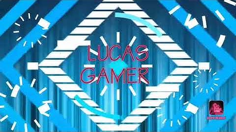 Intro do canal (LUCAS GAMER)