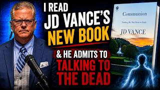 I Read JD Vance's New Book & He Admits to Talking to the Dead