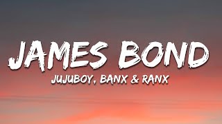 Jujuboy, Banx & Ranx - James Bond (Lyrics)
