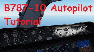 Boeing 787-10 Autopilot Tutorial [MSFS 2020]