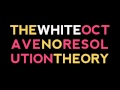 The White Octave - No Resolution Theory