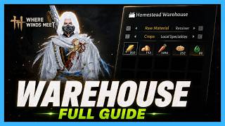Homestead Warehouse FULL Guide | Where Winds Meet