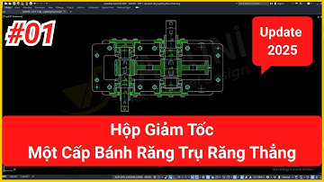 Hướng dẫn vẽ Hộp Giảm Tốc 1 cấp bánh răng trụ răng thẳng bằng AutoCAD | Phần 1