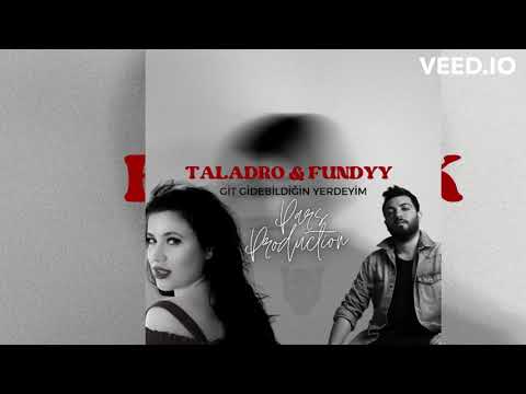 Taladro & Fundyy - Git Gidebildiğin Yerdeyim