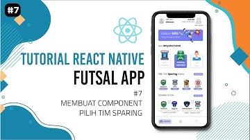 Tutorial React Native Bahasa Indonesia (Futsal App) : 7. Membuat Component Pilih Tim Sparing