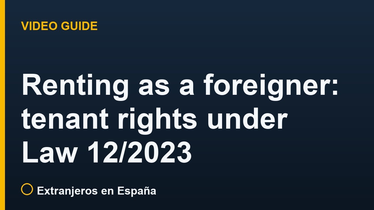 Renting in Spain as a foreigner: tenant rights under Law 12/2023