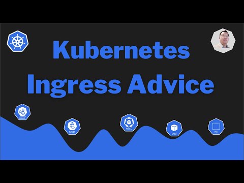 Kubernetes Ingress Advice