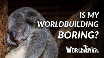 Is my worldbuilding BORING? Is my setting overdone? Worldbuilding Questions with World Anvil