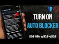 Galaxy S26 Hidden Security Feature – Auto Blocker Explained