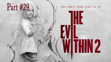 [Gameplay]The Evil Within 2 - Full Walkthrough, no commentary, gameplus, Part 29