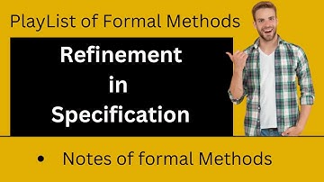 What is Refinement in Specification | Z Schema | In Urdu and Hindi | Formal methods | Alpha Coding