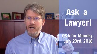 Legal Q&A - July 22nd, 2018