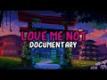 Love me not documentary