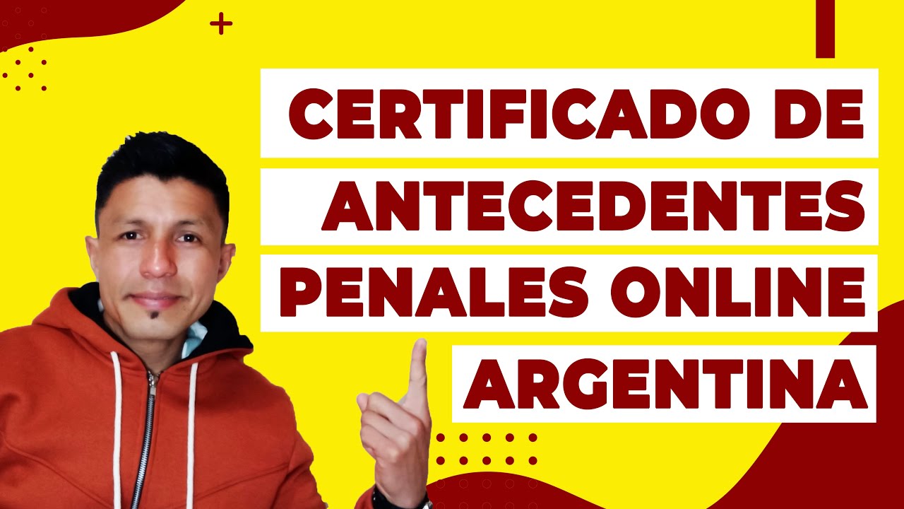 Cómo Solicitar el Certificado de ANTECEDENTES PENALES ARGENTINO ONLINE (Paso a Paso 2022 Cómo Solicitar el Certificado de ANTECEDENTES PENALES ARGENTINO ONLINE (Paso a Paso 2022