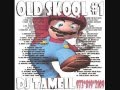 Dj TaMeiL- Old Skool vol. 1 (Hip Hop & RNB)