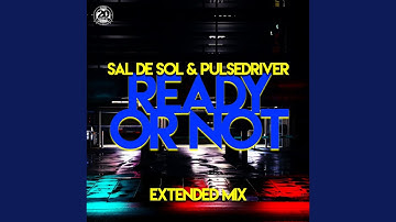 Ready or Not (Extended Mix)