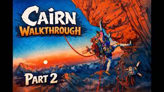Cairn Full Gameplay Walkthrough Part 2 - One Wrong Move = Game Over.
