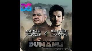 Alexandros Tsopozidis & Agafangel Tsopozidis   Dumanli Remix 2K20 Dj Gkara