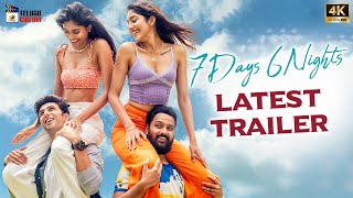 7 Days 6 Nights Latest Trailer | Sumanth Ashwin | Meher Chahal | Rohan | Kritika Shetty | MS Raju